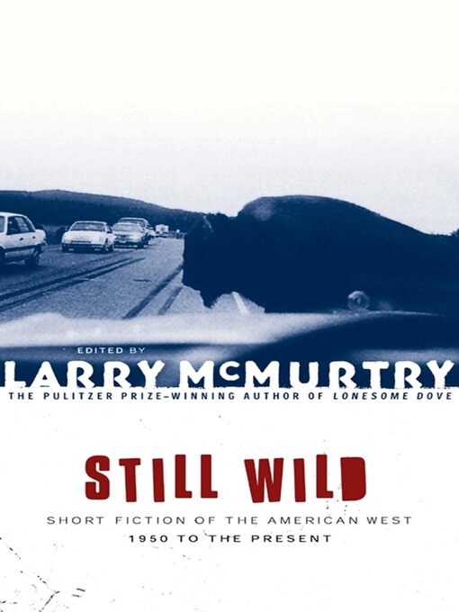 Title details for Still Wild by Larry McMurtry - Wait list